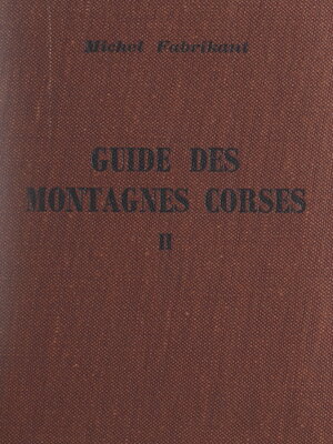 cover image of Guide des montagnes corses (2). Montagnes de Corse centrale et méridionale
